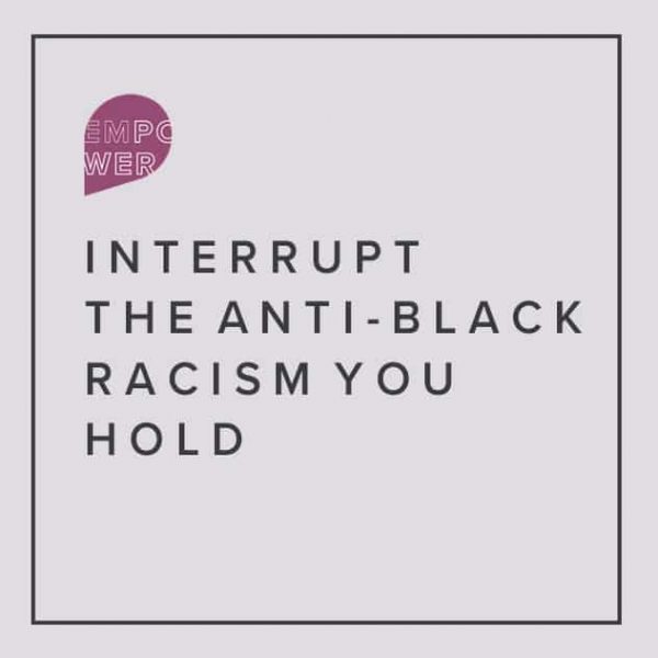 Interrupt-the-Anti-Black-Racism-You-Hold