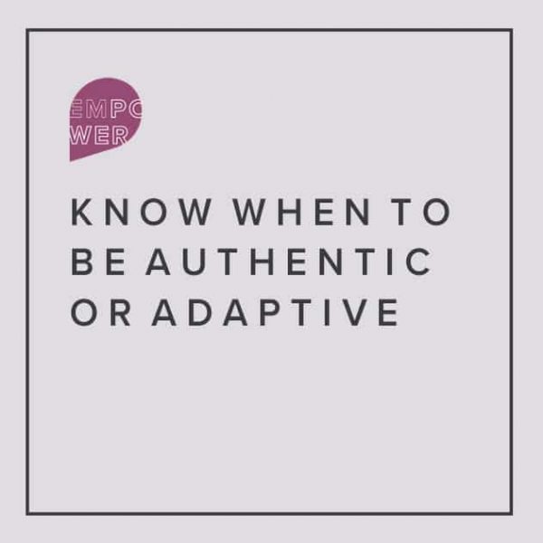 Know-When-To-Be-Authentic-Or-Adaptive
